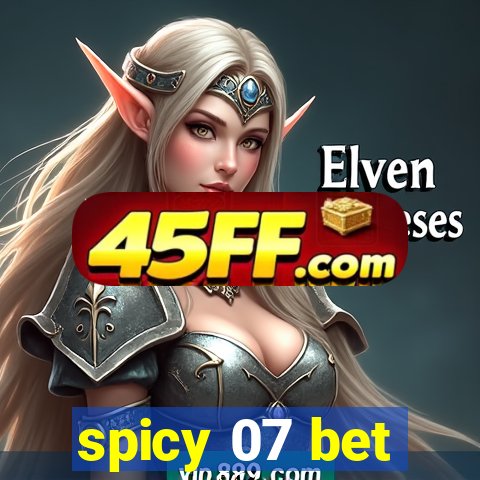 spicy 07 bet